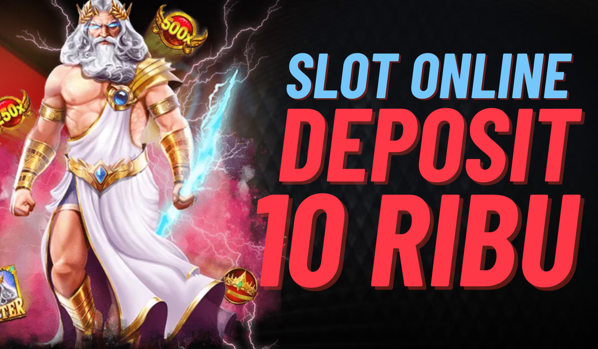 Temukan Jackpot Tersembunyi di Situs Slot Deposit 10 Ribu!